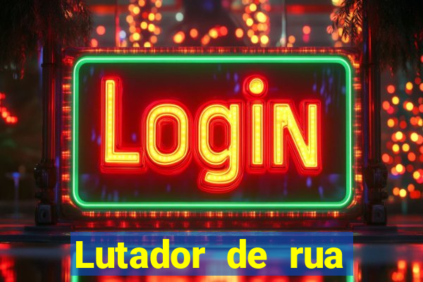 Lutador de rua filme completo dublado mega filmes